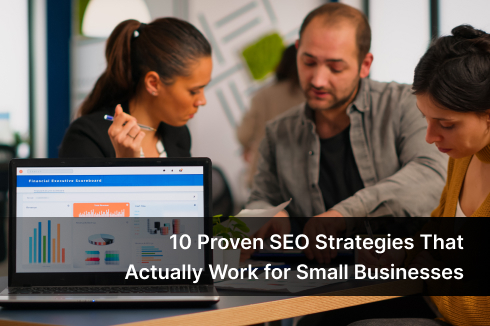 10 Proven SEO Strategies That Actually Work for Small Businesses