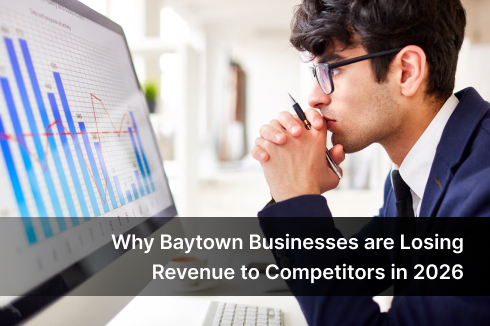 Why Baytown Businesses are Losing Revenue to Competitors in 2026