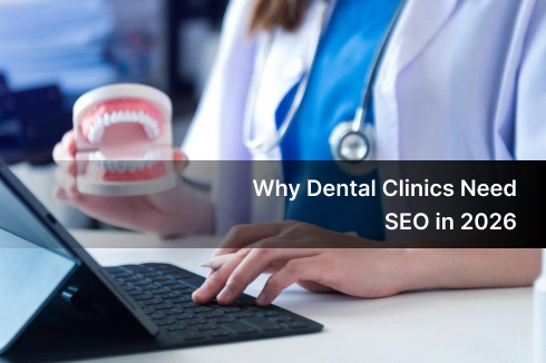Dental Clinics Need SEO in 2026